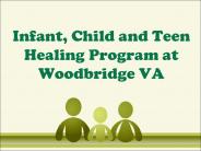Infant, Child and Teen Healing Program at Woodbridge VA