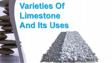 Varieties Of Limestone And Its Uses