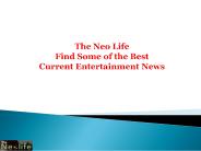 Find Some of the Best Current Entertainment News