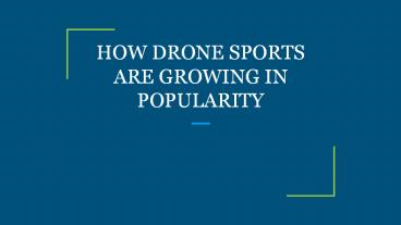 HOW DRONE SPORTS ARE GROWING IN POPULARITY