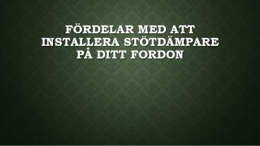 Fördelar med att installera stötdämpare på ditt fordon