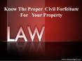Know the proper civil forfeiture for your property PowerPoint PPT Presentation