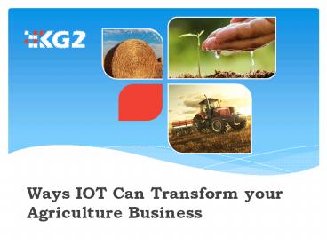 Ways IOT Can Transform your Agriculture Business