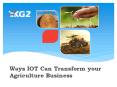 Ways IOT Can Transform your Agriculture Business PowerPoint PPT Presentation