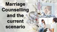 Marriage Counselling and the current scenario