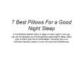 7 Best Pillows For a Good Night Sleep | My Duvet and Pillow PowerPoint PPT Presentation