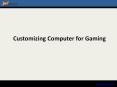 Customizing Computer for Gaming (1) PowerPoint PPT Presentation