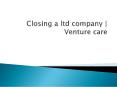 closing a limited company-Venture Care PowerPoint PPT Presentation
