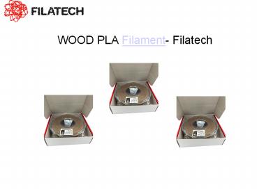 WOOD PLA Filament- Filatech