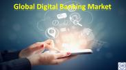 Global Digital Banking Market by Manufacturers, Countries, Type and Application, Forecast to 2023