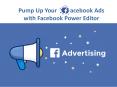 Pump Up Your Facebook Ads with Facebook Power Editor.pptx PowerPoint PPT Presentation