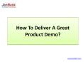 How To Deliver A Great Product Demo? PowerPoint PPT Presentation