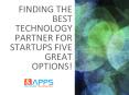 Finding The Best Technology Partner For Startups: Five Great Options!  PowerPoint PPT Presentation