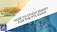 How to Study Smart for the PTE Exam