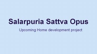 Salarpuria Sattva Opus Classic Apartments in Dasarahalli Bangalore