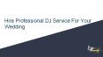 Hire Professional DJ Service For Your Wedding PowerPoint PPT Presentation