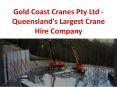 Gold Coast Cranes Pty Ltd - Queensland's Largest Crane Hire Company PowerPoint PPT Presentation
