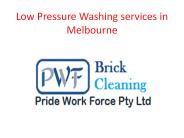 Low Pressure Washing services in Melbourne
