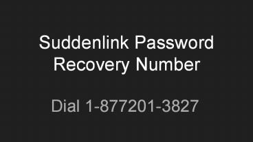 Suddenlink Password On Router PPT – Suddenlink Password Recovery Number PowerPoint presentation ...