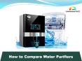 How to Compare Water Purifiers PowerPoint PPT Presentation