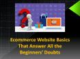 Ecommerce Website Basics That Answer All the Beginners’ Doubts PowerPoint PPT Presentation