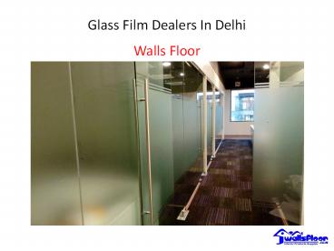 Glass Film Dealers In Delhi