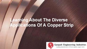 The Diverse Applications of A Copper Strips
