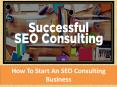 How To Start An SEO Consulting Business PowerPoint PPT Presentation