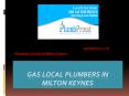 Gas Local Plumbers In Milton Keynes (1) PowerPoint PPT Presentation