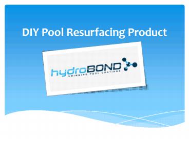 DIY Pool Resurfacing Product