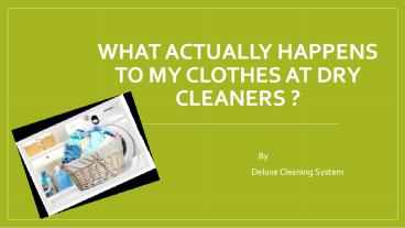 What Actually happens to my Clothes At Dry cleaners ?