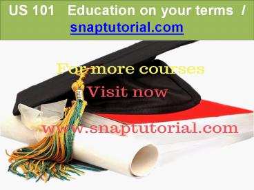 US 101   Education on your terms-snaptutorial.com