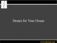 Stones for Your House PowerPoint PPT Presentation