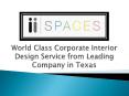 World Class Corporate Interior Design Service from Leading Company in Texas PowerPoint PPT Presentation