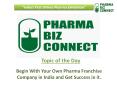 Begin With Your Own Pharma Franchise Company in India PowerPoint PPT Presentation