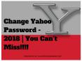 How To Change Yahoo Account Password - 2018? PowerPoint PPT Presentation