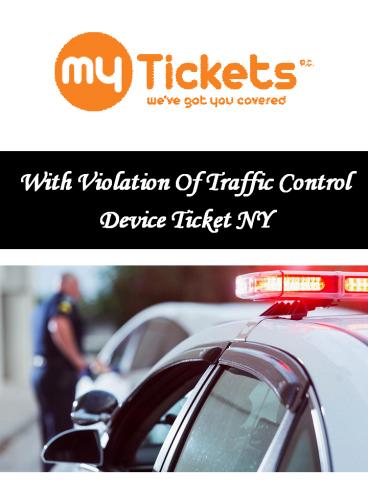 With Violation Of Traffic Control Device Ticket NY