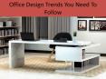 Office Design Trends You Need To Follow PowerPoint PPT Presentation