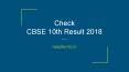 How To Calculate CBSE 10th Result 2018 Percentage From CGPA PowerPoint PPT Presentation