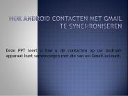Hoe Android-contacten Met Gmail Te Synchroniseren