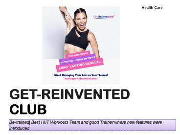 GetReinvented Club Provides the HIIT Fitness Program