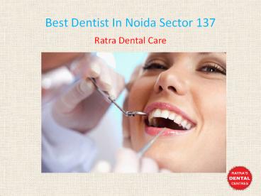 Best Dentist In Noida Sector 137