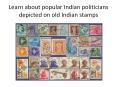 Learn about popular Indian politicians depicted on old Indian stamps PowerPoint PPT Presentation