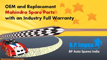 OEM and Replacement Mahindra Spare Parts with an Industry Full Warranty
