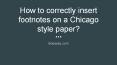 How to correctly insert footnotes on a Chicago style paper PowerPoint PPT Presentation