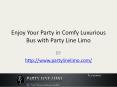 Enjoy Your Party in Comfy Luxurious Bus with Party Line Limo