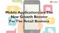 Mobile Apps Are The New Growth Booster For The Retail Industry