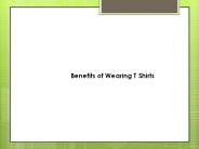 Benefits of Wearing T Shirts