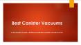 Best Canister Vacuums PowerPoint PPT Presentation