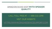 Amazon echo dot with speaker quality